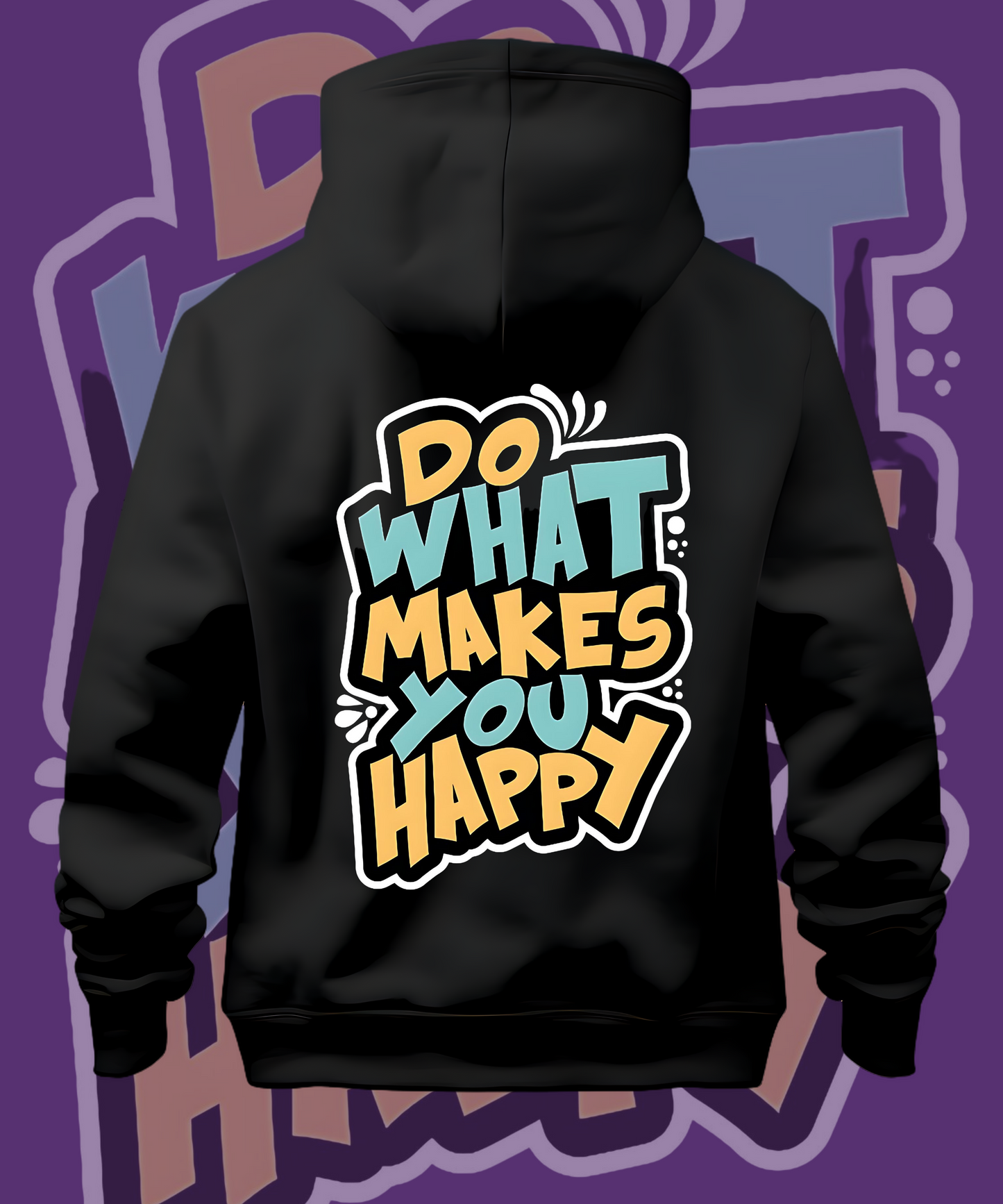 Do What Makes You Happy Hoodie