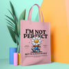 I'm Not Perfect Tote Bags